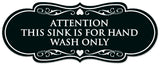 Signs ByLITA Designer Attention This Sink is for Hand Wash Only Sign - Easy Installation | Durable Wall or Door Sign