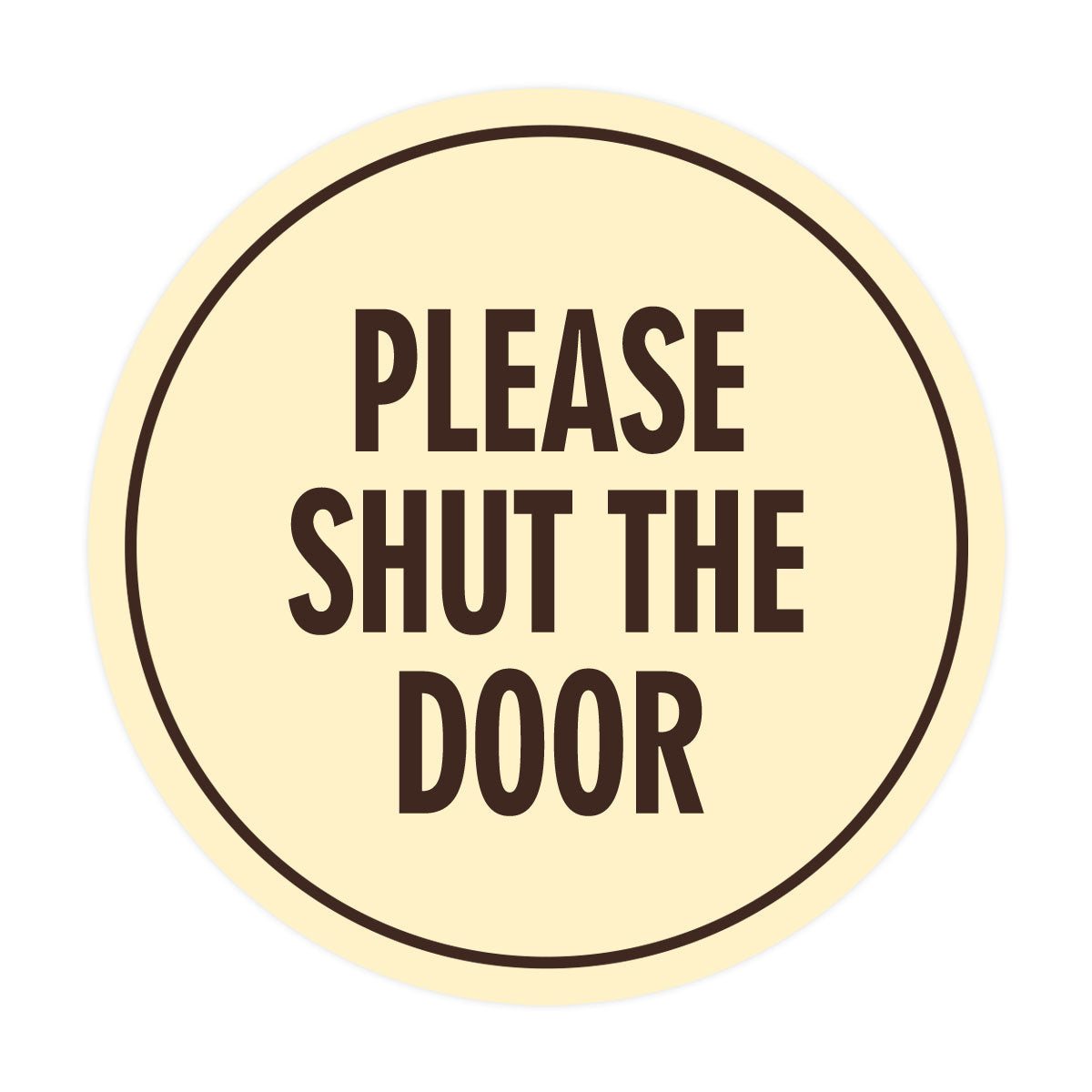 Signs ByLITA Circle Please Shut The Door Wall or Door Sign