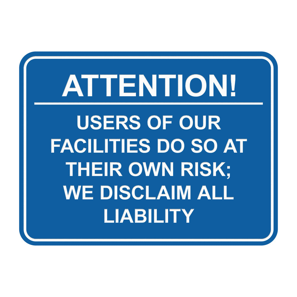 Signs ByLITA Classic Framed Attention! Users of our facilities do so at their own risk; we disclaim all liability Door or Wall Sign Easy Installation | Warning Health & Safety | Office & Venues