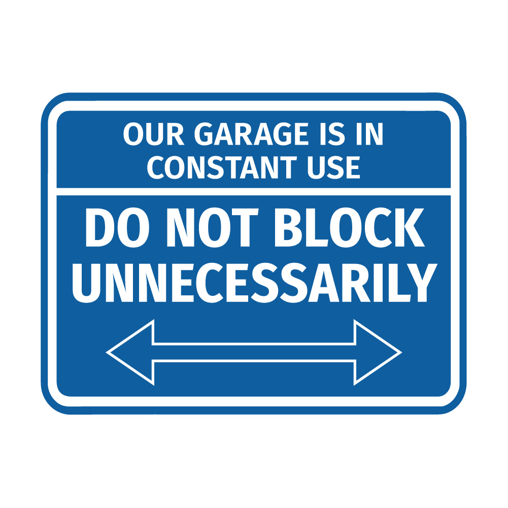 Signs ByLITA Classic Framed Our Garage is in Constant Use, Do Not Block Unnecessarily Wall or Door Sign