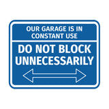 Signs ByLITA Classic Framed Our Garage is in Constant Use, Do Not Block Unnecessarily Wall or Door Sign