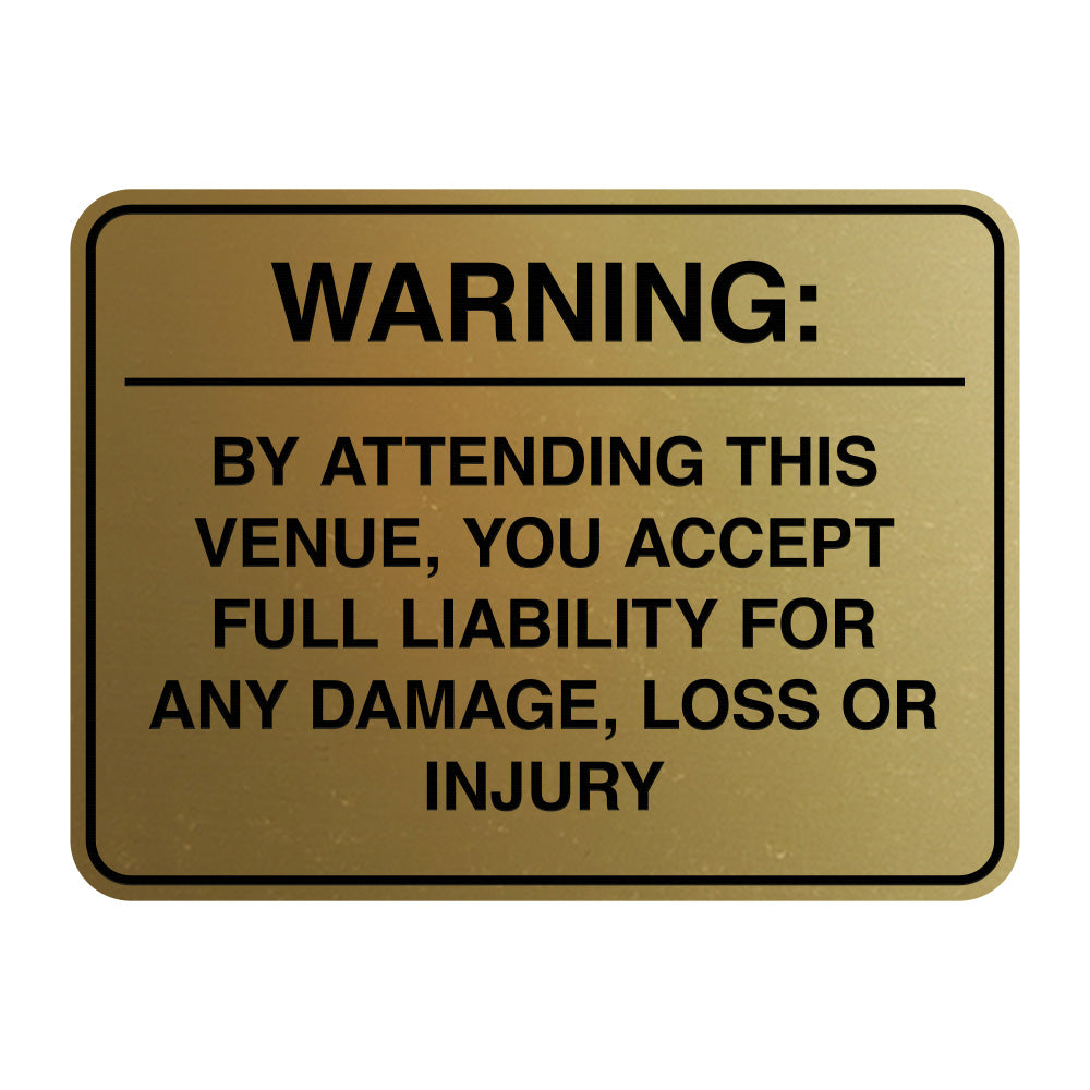 Signs ByLITA Classic Framed Warning: By Attending This Venue, You Accept Full Liability for Any Damage, Loss or Injury Door or Wall Sign Easy Installation | Warning Health & Safety | Office & Venues