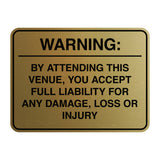 Signs ByLITA Classic Framed Warning: By Attending This Venue, You Accept Full Liability for Any Damage, Loss or Injury Door or Wall Sign Easy Installation | Warning Health & Safety | Office & Venues