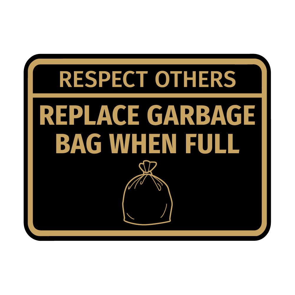 Signs ByLITA Classic Framed Respect Others, Replace Garbage Bag When Full Wall or Door Sign