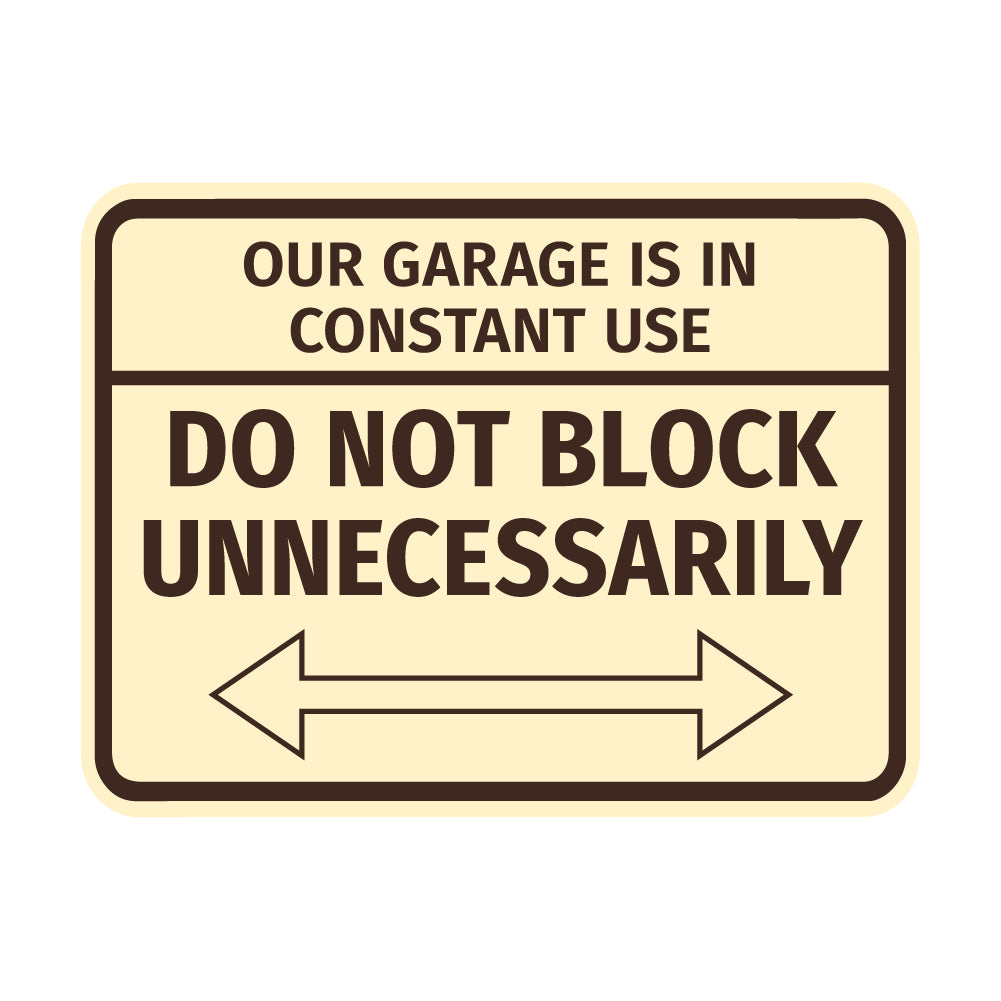 Signs ByLITA Classic Framed Our Garage is in Constant Use, Do Not Block Unnecessarily Wall or Door Sign