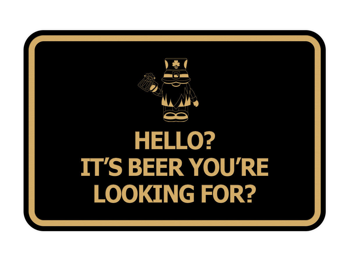 Signs ByLITA Classic Framed Hello? Is It Beer You’re Looking For? Wall or Door Sign