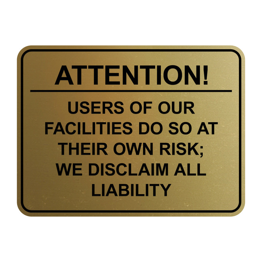 Signs ByLITA Classic Framed Attention! Users of our facilities do so at their own risk; we disclaim all liability Door or Wall Sign Easy Installation | Warning Health & Safety | Office & Venues
