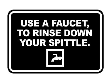 Signs ByLITA Classic Framed Use A Faucet, To Rinse Down Your Spittle Wall or Door Sign
