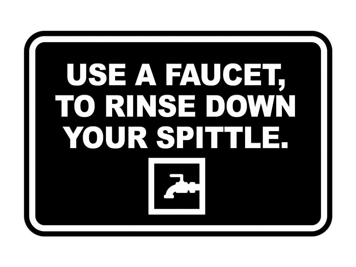 Signs ByLITA Classic Framed Use A Faucet, To Rinse Down Your Spittle Wall or Door Sign