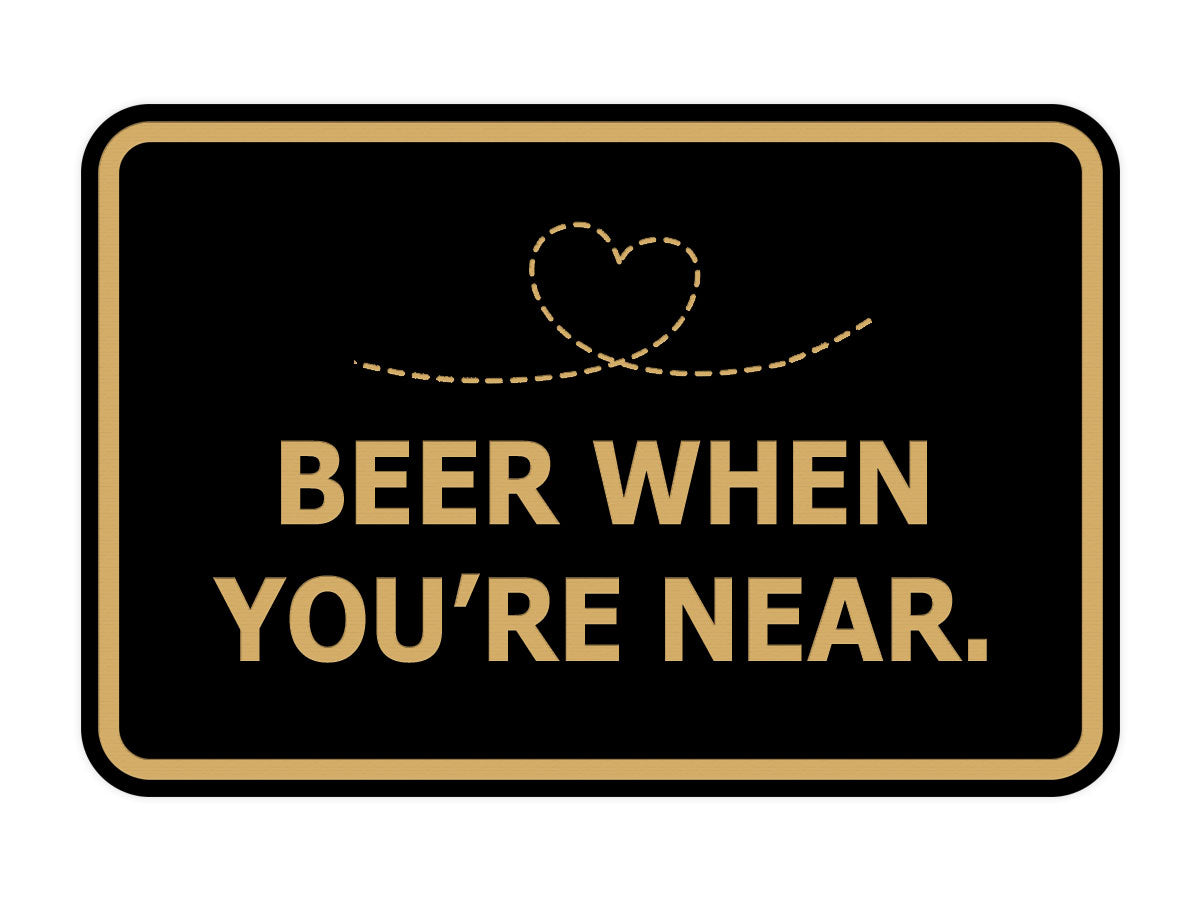 Signs ByLITA Classic Framed Beer When You’re Near Wall or Door Sign