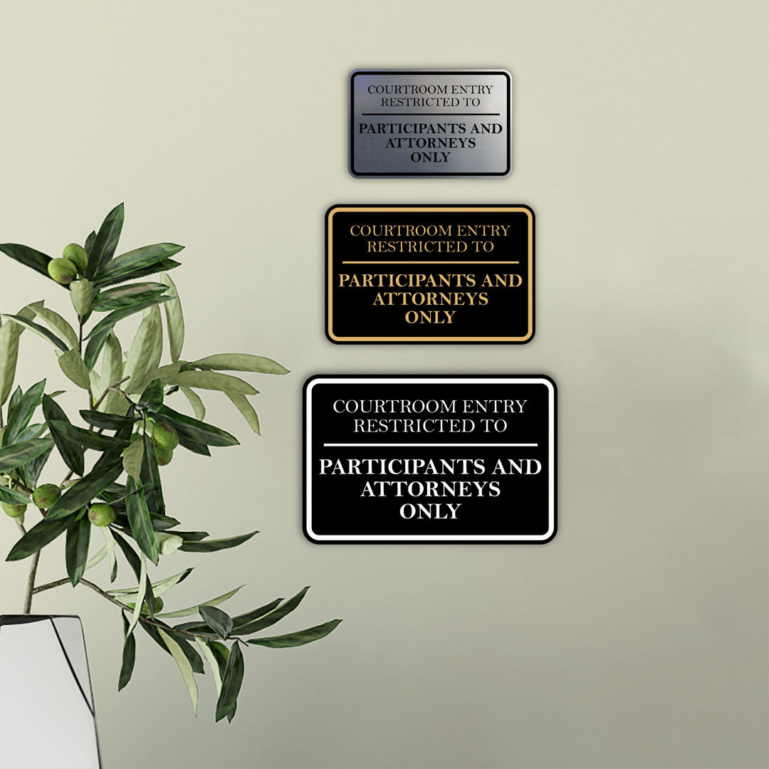 Signs ByLITA Classic Framed Courtroom Entry Restricted to Participants and Attorneys Only Door or Wall Sign Durable ABS Plastic | Laser Engraved | Easy Installation | Courtroom