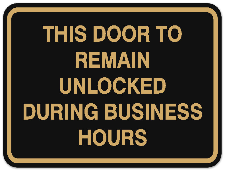 Signs ByLITA Classic Framed THIS DOOR TO REMAIN UNLOCKED DURING BUSINESS HOURS Door or Wall Sign Durable ABS Plastic | Laser Engraved | Easy Installation | Elegant Design