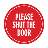 Signs ByLITA Circle Please Shut The Door Wall or Door Sign