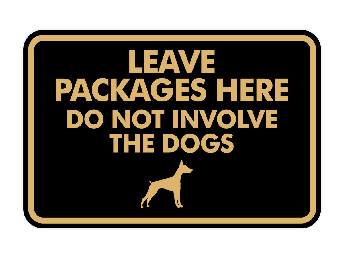 Signs ByLITA Classic Framed Leave Packages Here Do not Involve the Dogs Entrance Wall or Door Sign