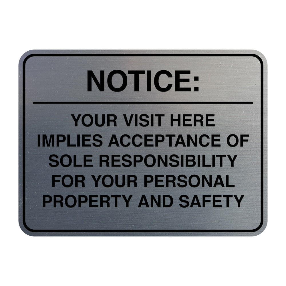 Signs ByLITA Classic Framed Notice: Your visit here implies acceptance of sole responsibility for your personal property and safety Door or Wall Sign Easy Installation | Warning Health & Safety | Office & Venues