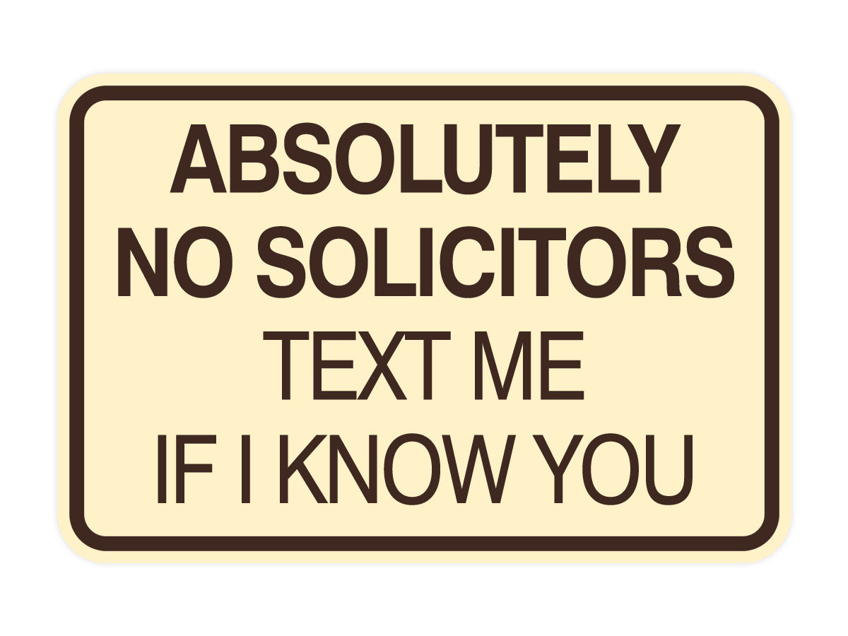 Signs ByLITA Classic Framed Absolutely No Solicitors Text Me if I know You Entrance Wall or Door Sign