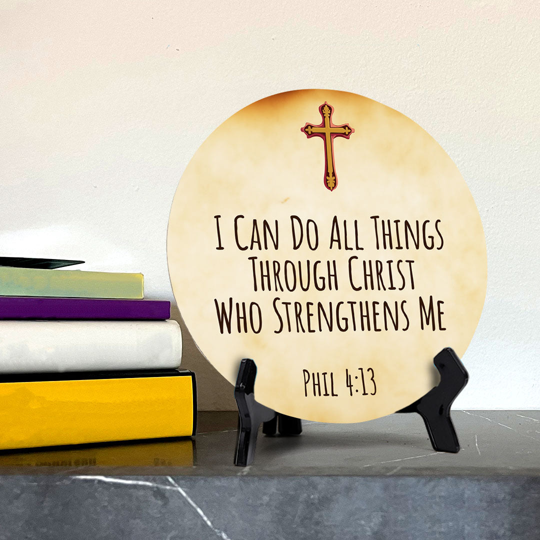 I Can Do All Things Through Christ Who Strengthens Me Phil 4:13 Circle Table Sign with Acrylic Stand (5x5") | Religious Home Décor