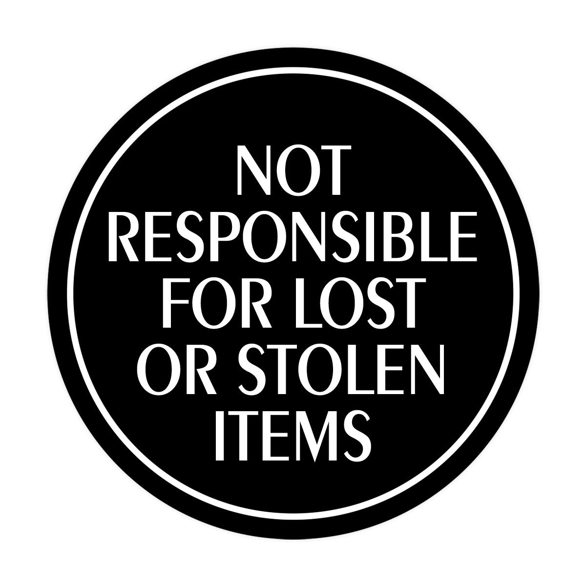 Signs ByLITA Circle Not Responsible for Lost or Stolen Items Wall or Door Sign
