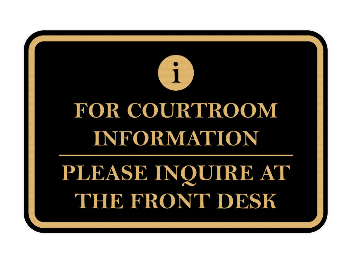 Signs ByLITA Classic Framed For Courtroom Information, Please Inquire at the Front Desk Door or Wall Sign Durable ABS Plastic | Laser Engraved | Easy Installation | Courtroom