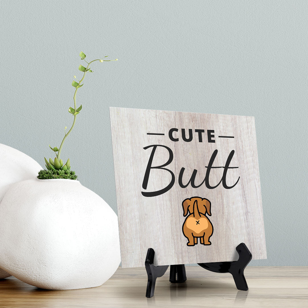 Signs ByLITA Cute Butt, Wood Color, Square Table Sign (5" x 5”)