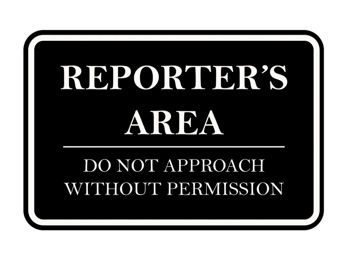 Signs ByLITA Classic Framed Reporter's Area. Do Not Approach Without Permission Door or Wall Sign Durable ABS Plastic | Laser Engraved | Easy Installation | Courtroom