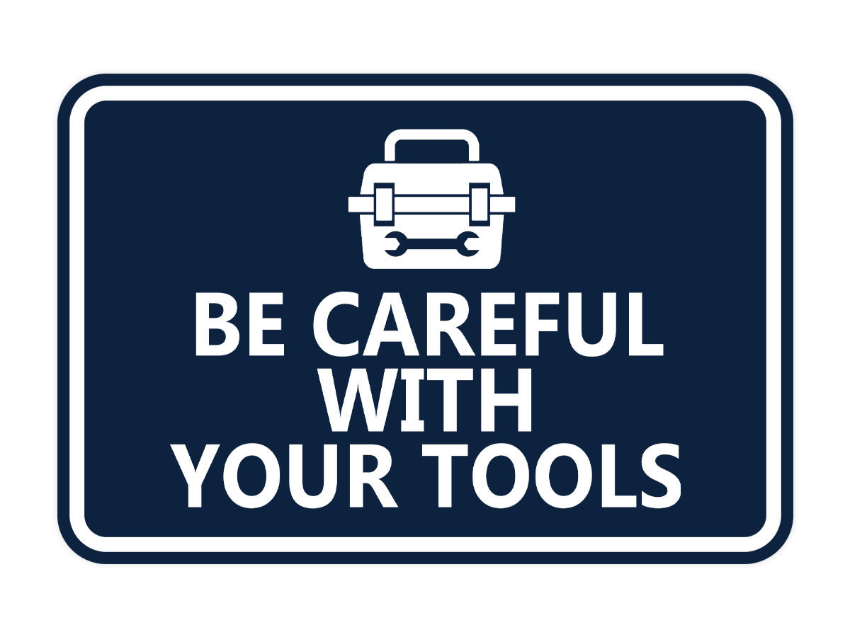 Signs ByLITA Classic Framed Be Careful With Your Tools Wall or Door Sign