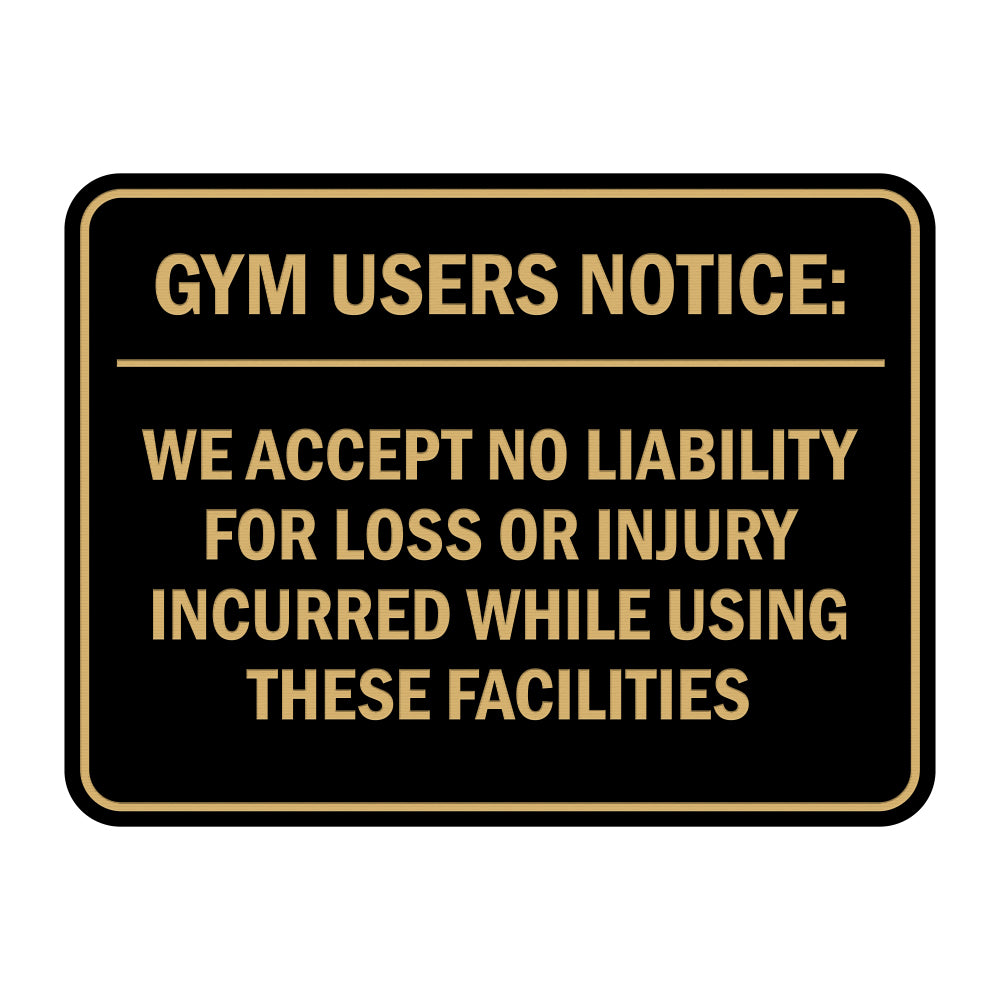 Signs ByLITA Classic Framed Gym Users Notice: We Accept No Liability For Loss or Injury Incurred While Using These Facilities Door or Wall Sign Easy Installation | Warning Health & Safety | Office & Venues
