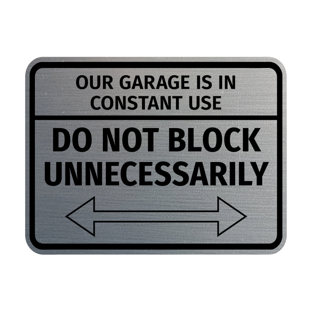 Signs ByLITA Classic Framed Our Garage is in Constant Use, Do Not Block Unnecessarily Wall or Door Sign