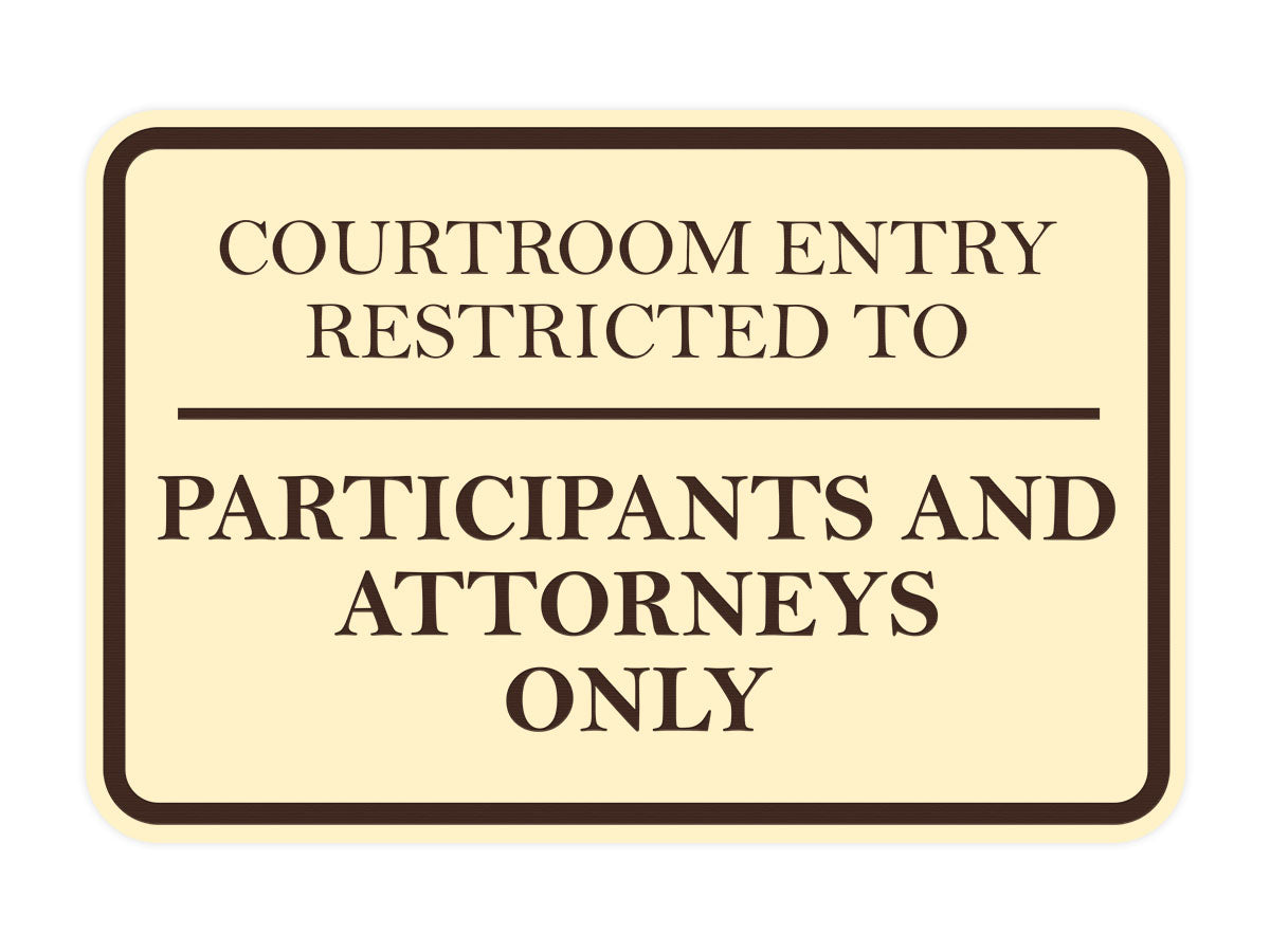 Signs ByLITA Classic Framed Courtroom Entry Restricted to Participants and Attorneys Only Door or Wall Sign Durable ABS Plastic | Laser Engraved | Easy Installation | Courtroom