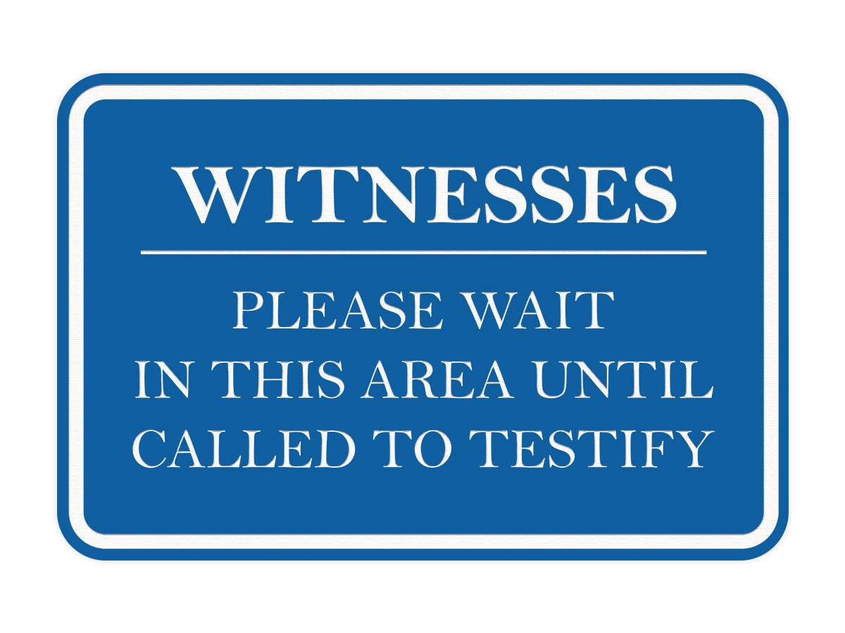 Signs ByLITA Classic Framed Witnesses, Please Wait in This Area Until Called to Testify Door or Wall Sign Durable ABS Plastic | Laser Engraved | Easy Installation | Courtroom