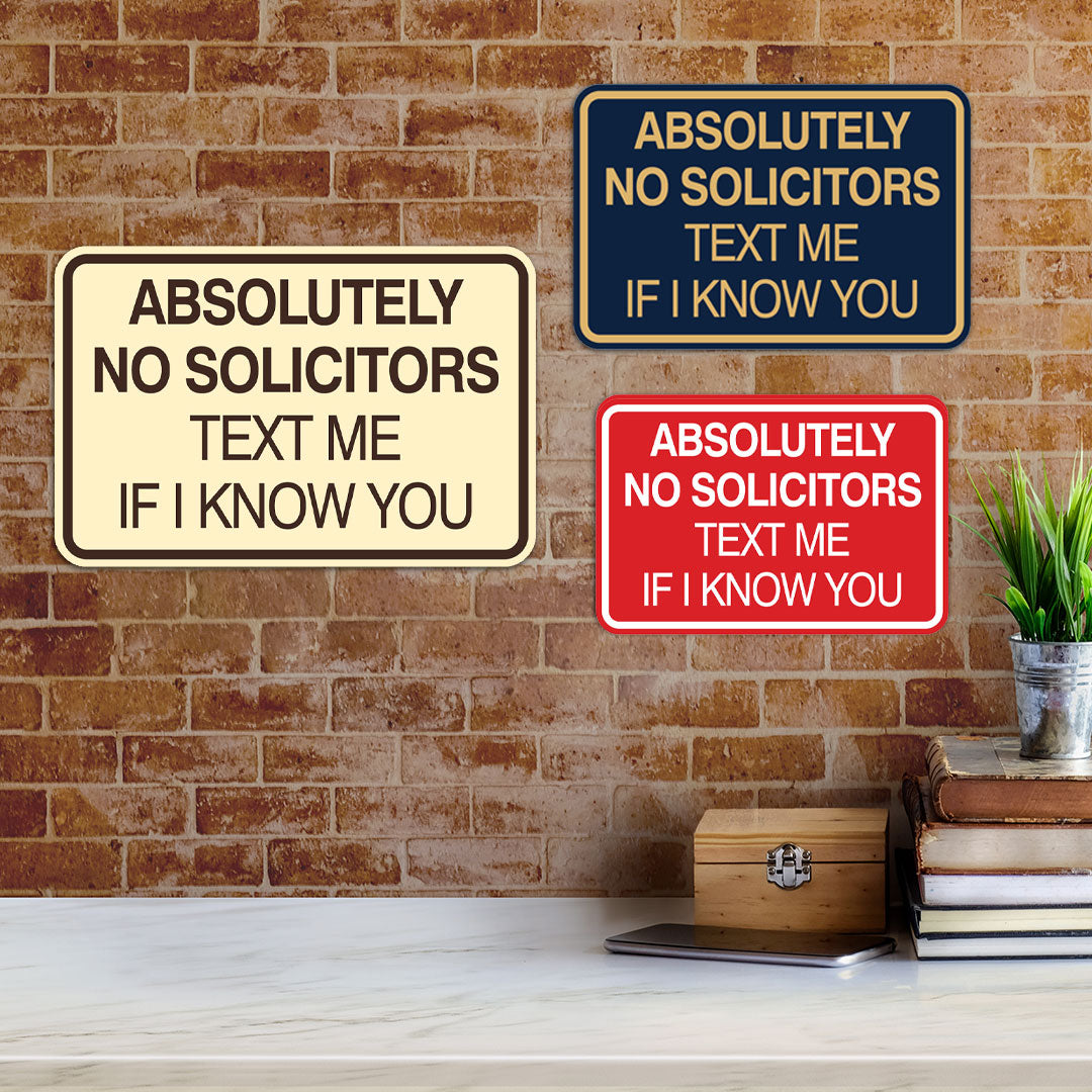 Signs ByLITA Classic Framed Absolutely No Solicitors Text Me if I know You Entrance Wall or Door Sign