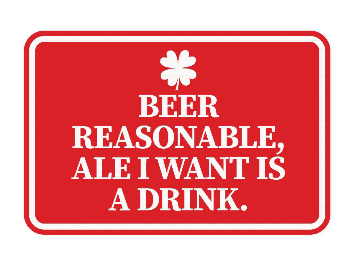 Signs ByLITA Classic Framed Beer Reasonable, Ale I Want Is A Drink Wall or Door Sign