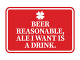 Signs ByLITA Classic Framed Beer Reasonable, Ale I Want Is A Drink Wall or Door Sign