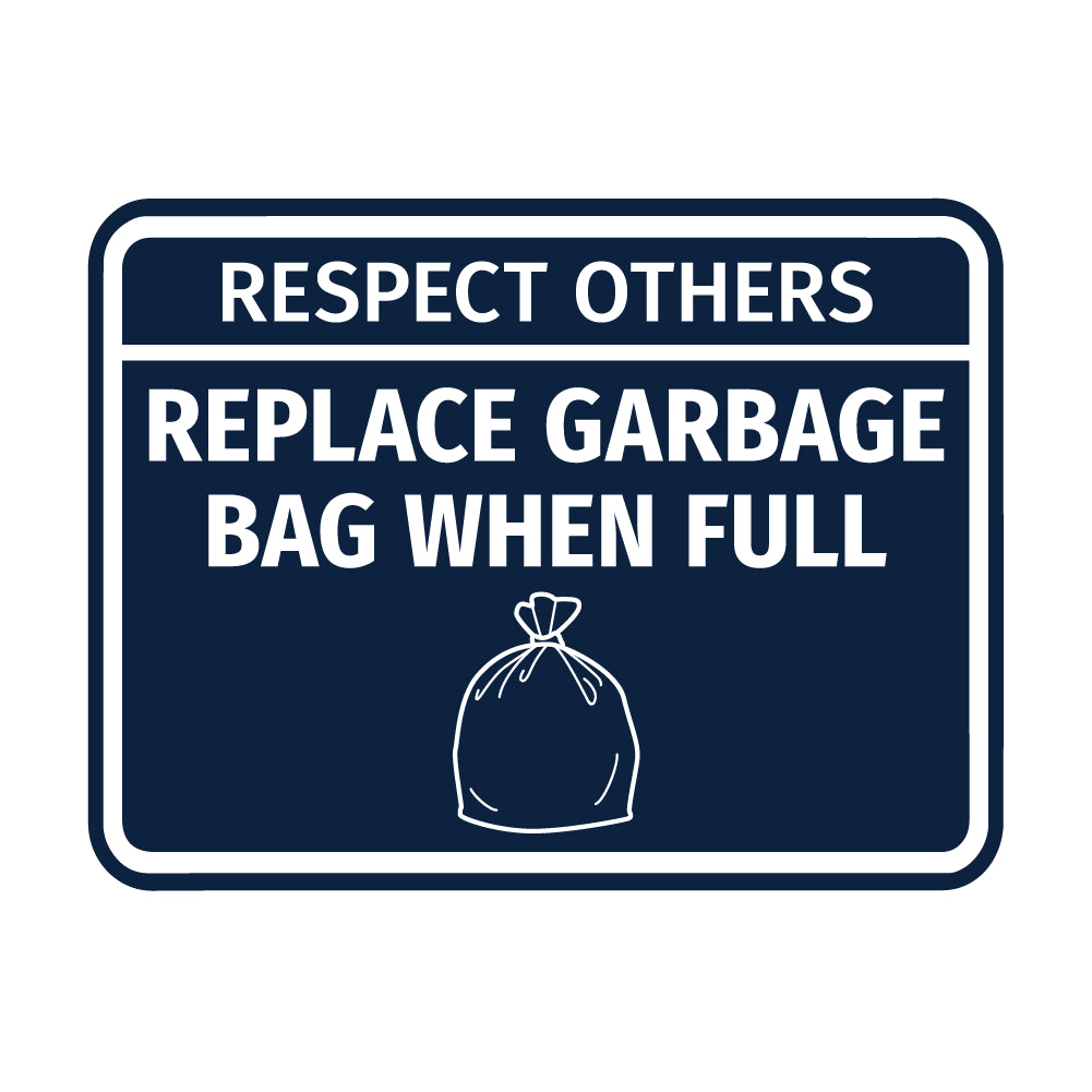 Signs ByLITA Classic Framed Respect Others, Replace Garbage Bag When Full Wall or Door Sign