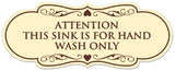 Signs ByLITA Designer Attention This Sink is for Hand Wash Only Sign - Easy Installation | Durable Wall or Door Sign