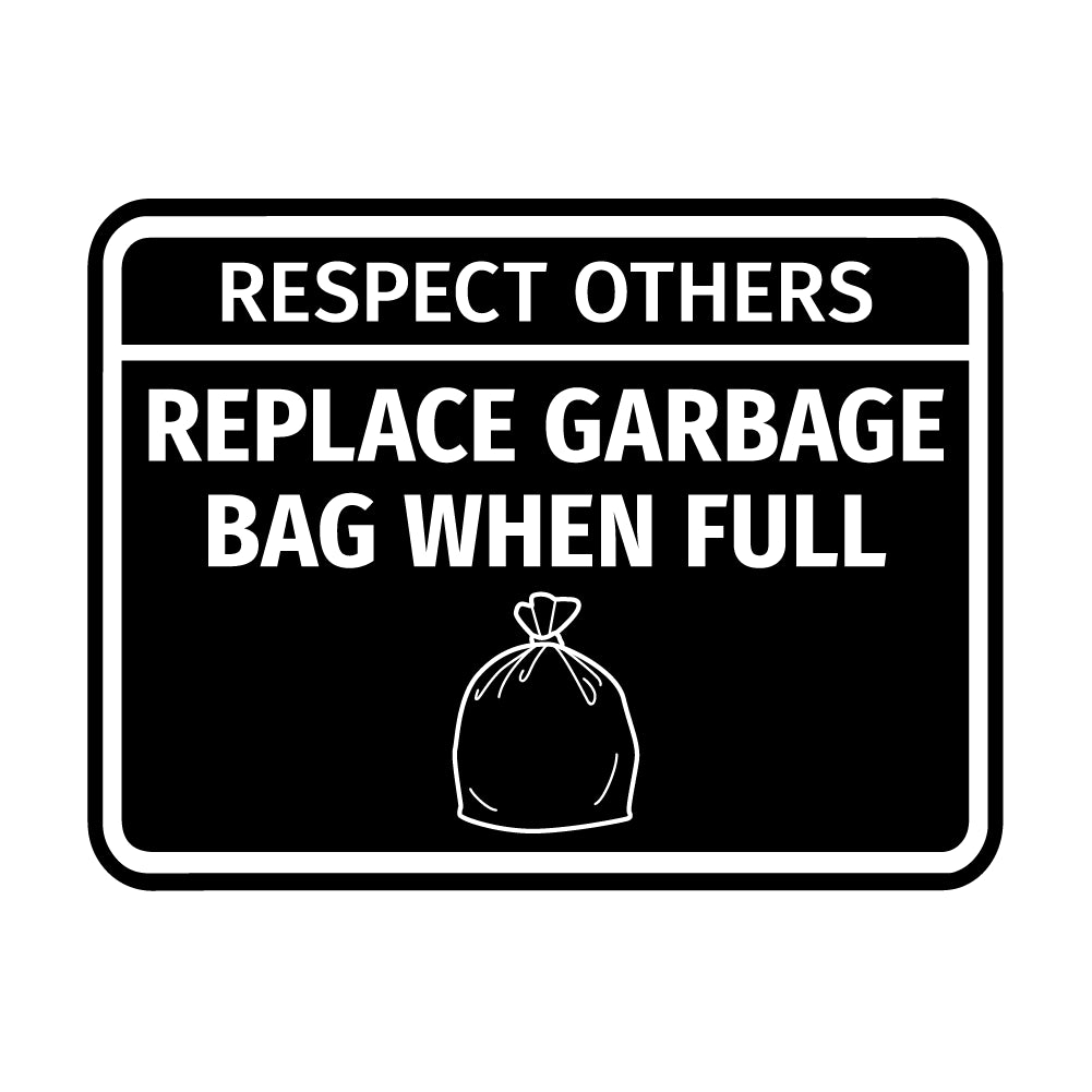 Signs ByLITA Classic Framed Respect Others, Replace Garbage Bag When Full Wall or Door Sign