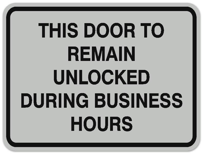 Signs ByLITA Classic Framed THIS DOOR TO REMAIN UNLOCKED DURING BUSINESS HOURS Door or Wall Sign Durable ABS Plastic | Laser Engraved | Easy Installation | Elegant Design