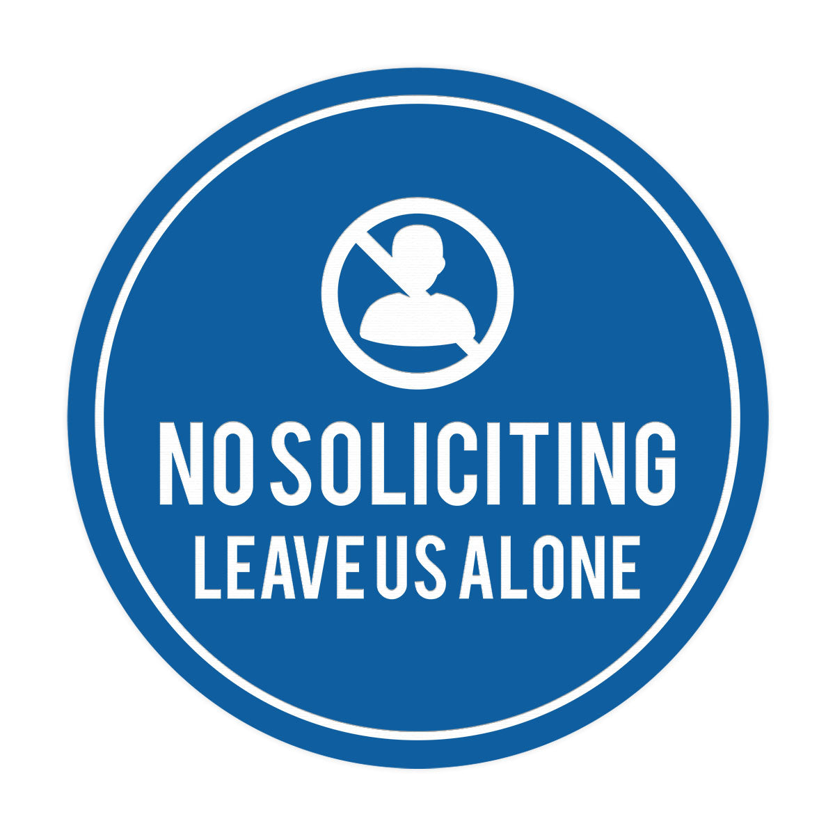 Circle No Soliciting Leave Us Alone Wall or Door Sign