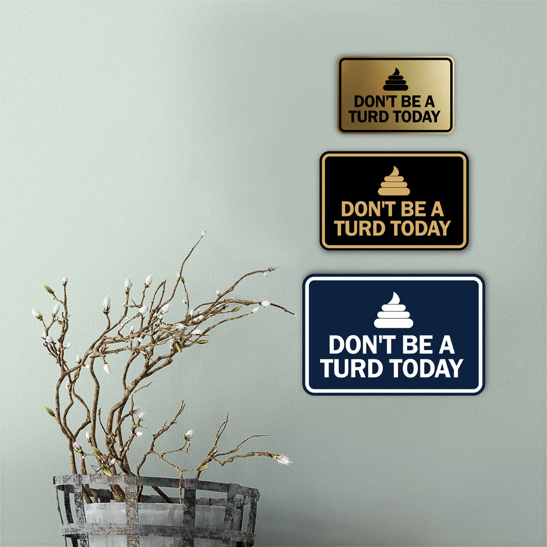 Signs ByLITA Classic Framed Don't Be A Turd Today Wall or Door Sign