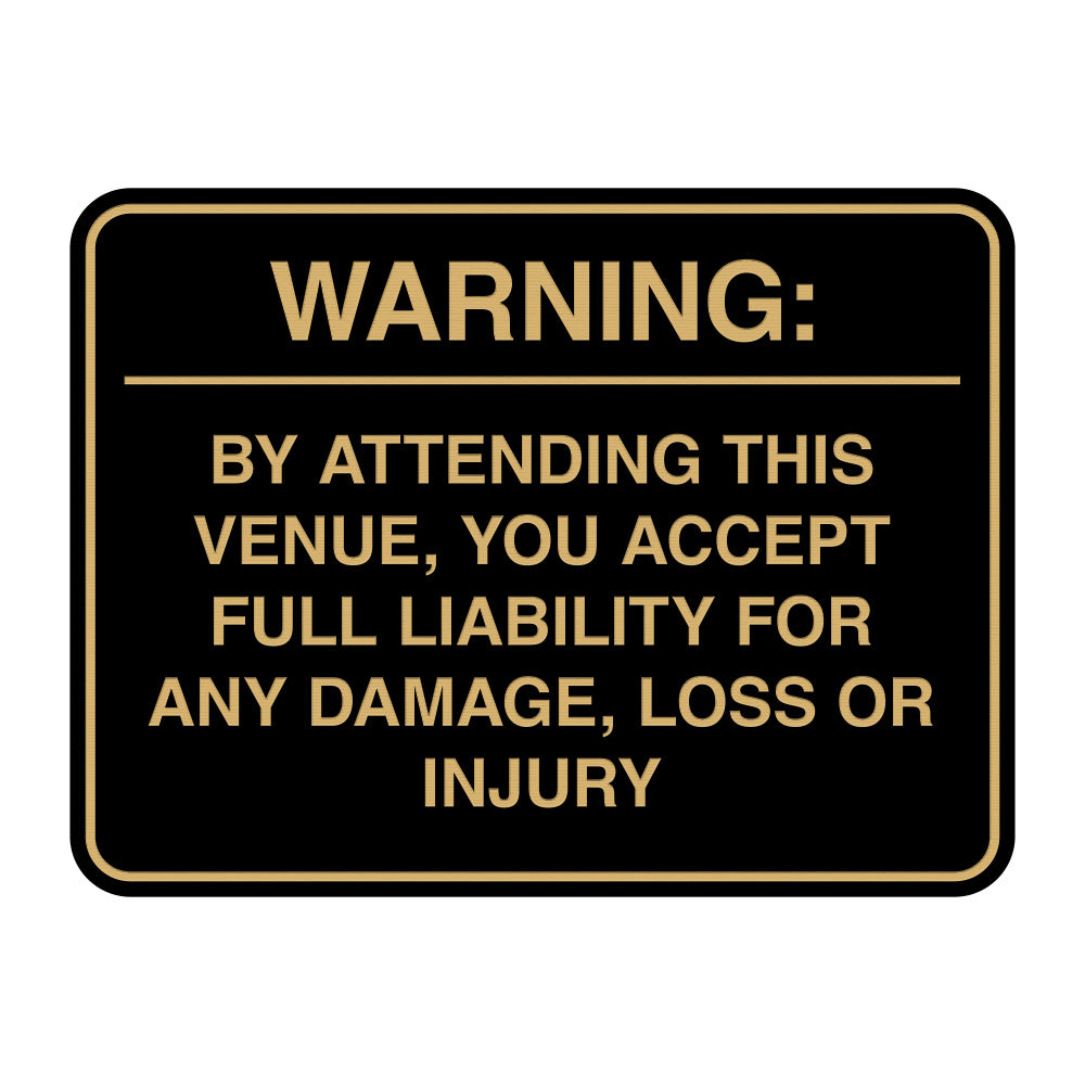 Signs ByLITA Classic Framed Warning: By Attending This Venue, You Accept Full Liability for Any Damage, Loss or Injury Door or Wall Sign Easy Installation | Warning Health & Safety | Office & Venues