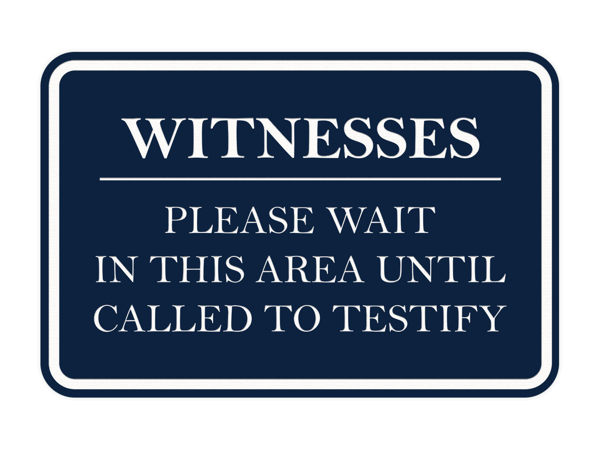 Signs ByLITA Classic Framed Witnesses, Please Wait in This Area Until Called to Testify Door or Wall Sign Durable ABS Plastic | Laser Engraved | Easy Installation | Courtroom