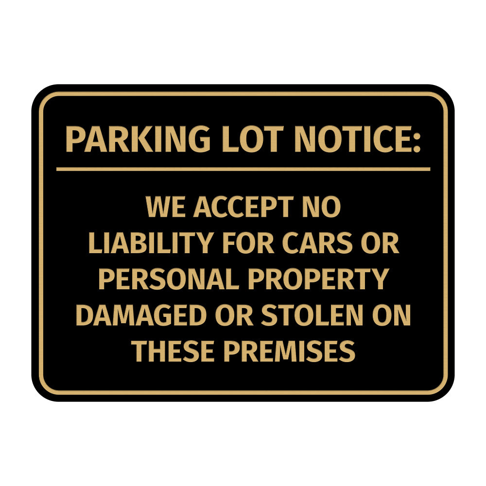 Signs ByLITA Classic Framed Parking Lot Notice: We Accept No Liability For Cars or Personal Property Damaged or Stolen On These Premises Door or Wall Sign Easy Installation | Warning Health & Safety | Office & Venues