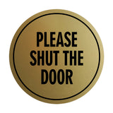 Signs ByLITA Circle Please Shut The Door Wall or Door Sign