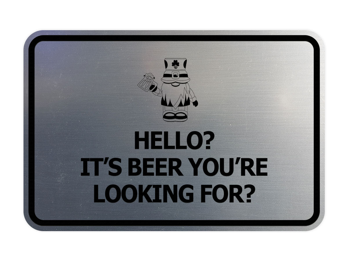 Signs ByLITA Classic Framed Hello? Is It Beer You’re Looking For? Wall or Door Sign