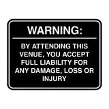 Signs ByLITA Classic Framed Warning: By Attending This Venue, You Accept Full Liability for Any Damage, Loss or Injury Door or Wall Sign Easy Installation | Warning Health & Safety | Office & Venues