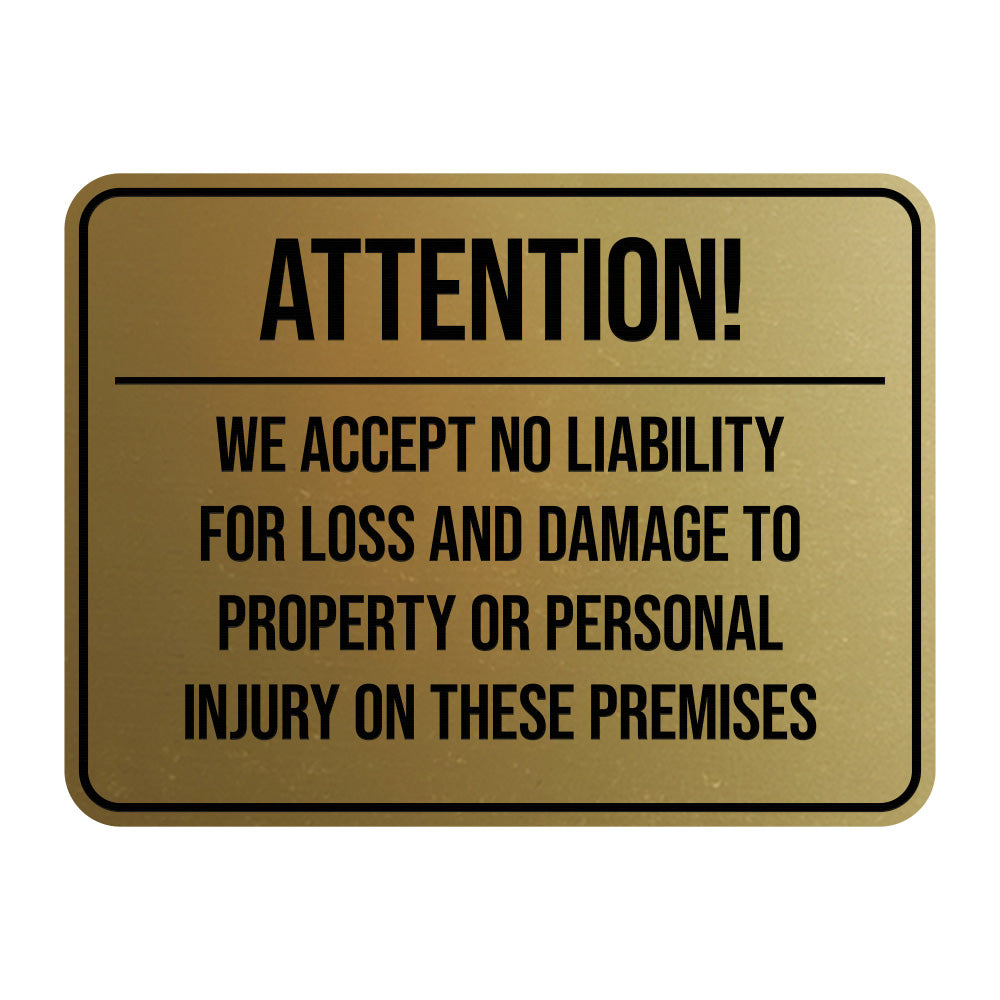 Signs ByLITA Classic Framed Attention! We Accept No Liability For Loss and Damage to Property or Personal Injury On These Premises Door or Wall Sign Easy Installation | Warning Health & Safety | Office & Venues