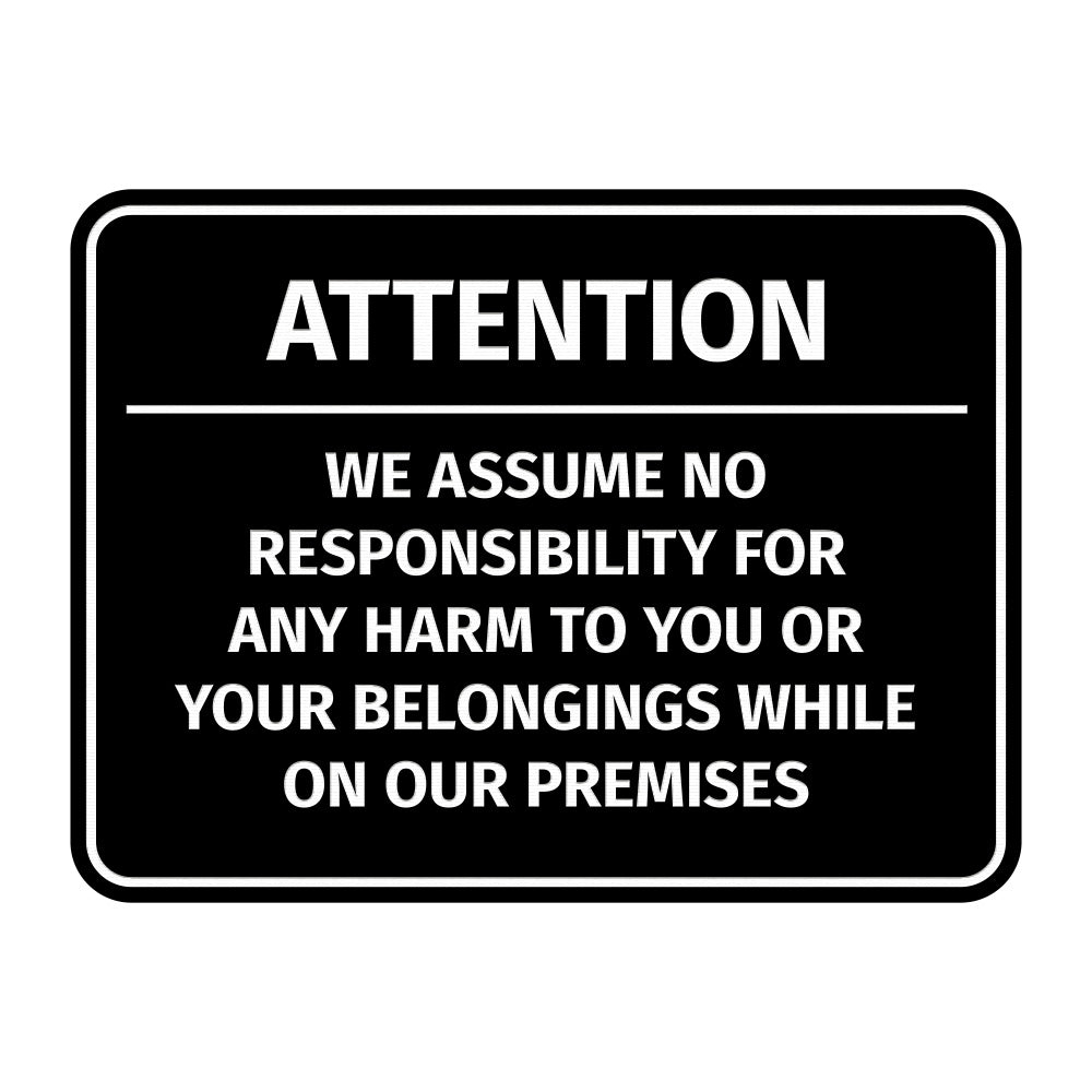 Signs ByLITA Classic Framed Attention - We assume no responsibility for any harm to you or your belongings while on our premises Door or Wall Sign Easy Installation | Warning Health & Safety | Office & Venues