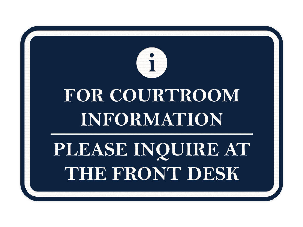 Signs ByLITA Classic Framed For Courtroom Information, Please Inquire at the Front Desk Door or Wall Sign Durable ABS Plastic | Laser Engraved | Easy Installation | Courtroom