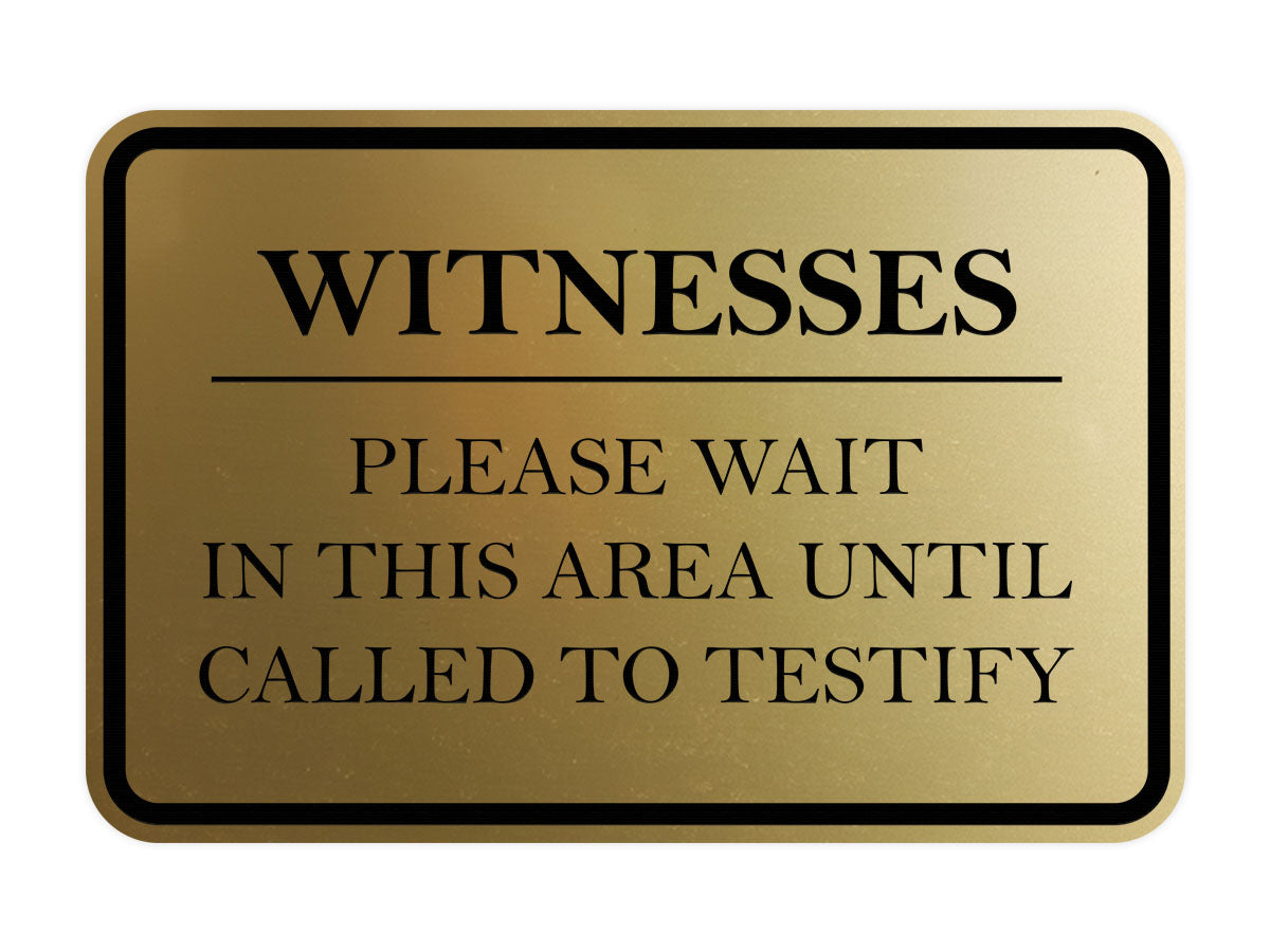 Signs ByLITA Classic Framed Witnesses, Please Wait in This Area Until Called to Testify Door or Wall Sign Durable ABS Plastic | Laser Engraved | Easy Installation | Courtroom