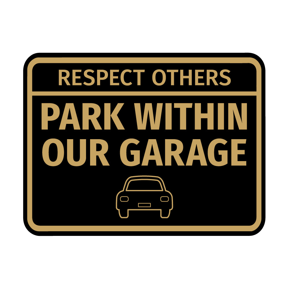 Signs ByLITA Classic Framed Respect Others, Park Within Our Garage Wall or Door Sign